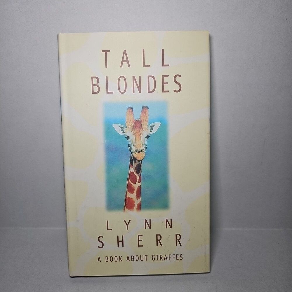 Tall Blondes : A Book about Giraffes by Lynn Sherr (1997, Hardcover)
